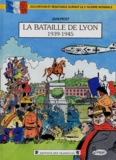 Jean Prost - La bataille de Lyon 1939-1945.
