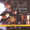 Pierre Grison - Mes secrets de cuisine de A à Z.