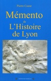 Pierre Coeur - Mémento de l'Histoire de Lyon.
