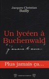 Jacques-Christian Bailly - Un lycéen à Buchenwald.