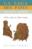 Malachi Martin - La saga des papes - Déclin et chute de l'Eglise romaine.