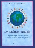 Marie-Françoise Neveu - Les enfants "actuels" - Le grand défi "cerveau droit" dans un univers "cerveau gauche".
