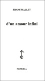 Franc Mallet - D'un amour infini.