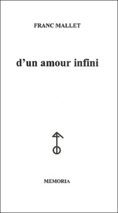 Franc Mallet - D'un amour infini.