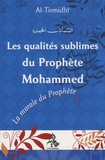 Al-Hakim Al-Tirmidhî - Les qualités sublimes du Prophète Mohammed.