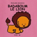 Edouard Manceau - Badaboum le lion.