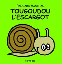 Edouard Manceau - Tougoudou l'escargot.
