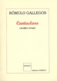Romulo Gallegos - Cantaclaro - Cavalier errant.