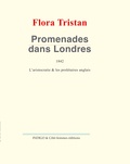 Flora Tristan - Promenades dans Londres - L'Aristocratie et les prolétaires Anglais (1840).