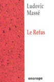 Ludovic Massé - Le Refus.