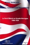 Antoine Capet et Martine Monacelli Faraut - Revue française de civilisation britannique Volume 16 N° 2, auto : Le Parti libéral en Grande-Bretagne 1906-1924.