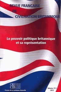 Gilles Leydier - Revue française de civilisation britannique Volume 17 N° 1 : Le pouvoir politique britannique et sa représentation.