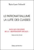Marie-Laure Schisselé - Le Patronat Rallume La Lutte Des Classes. Dans Les Coulisses De La "Refondation Sociale".