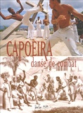 Arno Mansouri et Delphine Loez - Capoeira, danse de combat.