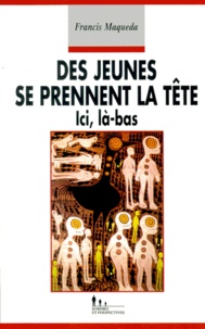 Francis Maqueda - Des jeunes se prennent la tête. - Ici, là-bas.