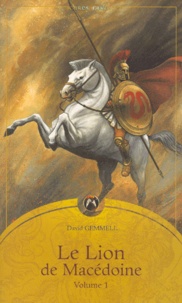 David Gemmell - Le Lion de Macédoine Tome 1 : .