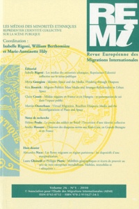 Isabelle Rigoni et William Berthomière - Revue européenne des migrations internationales Volume 26 N° 1/2010 : Les médias des minorités ethniques - Représenter l'identité collective sur la scène publique.