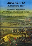 Danielle Quintin et Bernard Quintin - Austerlitz, 2 décembre 1805 - Dictionnaire biographique des soldats de Napoléon tombés au champ d'honneur.