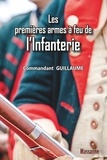  Commandant Guillaume - Les premières armes à feu de l'infanterie.