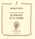 Michaël Glück - Dans la suite des jours Tome 5 : Le berceau et la tombe.