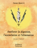Jacques Dubreuil - Carnet-santé - Tome 4, Améliorer la digestion, l'assimilation et l'élimination.