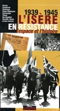 Jean-Claude Duclos - L'Isère en résistance 1939-1945 - L'espace et l'histoire.