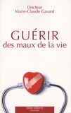 Marie-Claude Gavard - Guérir des maux de la vie.