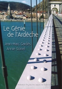 Jean-Marc Gardès - Le génie de l'Ardèche.