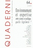 Pascal Acot - Quaderni N° 64, automne 2007 : Environnement et expertise - Entre science et politique, quelle légitimité ?.
