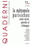 Virginie Tournay - Quaderni N° 73, Automne 2010 : La métropole parisienne - Entre récits, paroles et échanges.