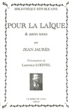 Jean Jaurès - Pour la laïque & autres textes.