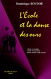Dominique Boudou - L'Ecole et la danse des ours.