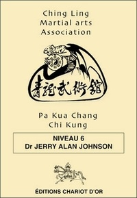 Jerry Alan Johnson - Pa Kua Chang Chi Kung - Niveau 6.