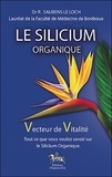 Robert Saubens Le Loch - Le Silicium organique, vecteur de vitalité - Tout ce que vous voulez savoir sur le Silicium organique.