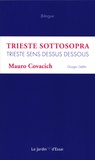 Mauro Covacich - Trieste sens dessus dessous.