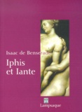 Isaac de Benserade - Iphis et Iante.