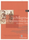 Aby Warburg et Bastiano De Rossi - La Pellegrina et les Intermèdes - Florence, 1589.