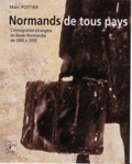 Marc Pottier - Normands de tous pays - L'immigration étrangère en Basse-Normandie de 1900 à 1850.
