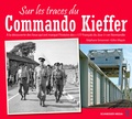 Stéphane Simmonet et Gilles Vilquin - Sur les traces du Commando Kieffer.