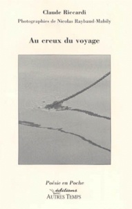 Claude Riccardi - Au Creux Du Voyage. (Ivresse... Flots).