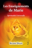 Nicole Dhuin - Les enseignements de Marie - Spiritualité universelle.