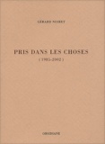 Gérard Noiret - Pris Dans Les Choses (1985-2002).