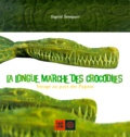 Ingrid Sénépart - La longue marche des crocodiles. - Voyage au pays des Papous.