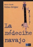 Marie-Claude Feltes-Strigler - La Medecine Navajo.