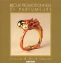 Nicole Duprat et Mick Duprat - Bijoux Promotionnels De Parfumeurs.