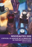 Geneviève Fontan - L'officiel du marché de la miniature de parfum publicitaire - Nouveautés 2006.