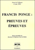 Guy Lavorel et  Collectif - Francis Ponge : preuves et épreuves - Actes du colloque du 3 juin 1999.