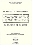 Mireille Hilsum et Jean-Pierre Longre - La nouvelle francophone en Belgique et en Suisse - Actes du colloque international des 18 et 19 octobre 2001.