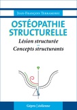 Jean-François Terramorsi - Ostéopathie structurelle - Lésion strcturée ; Concepts structurants.