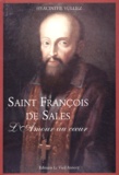 Hyacinthe Vulliez - Saint François de Sales - L'Amour au coeur.